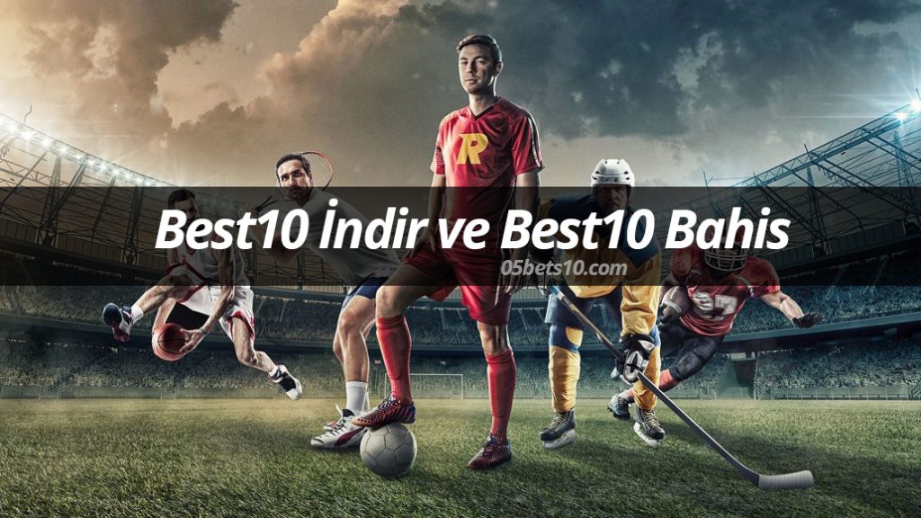 Best10 İndir ve Best10 Bahis