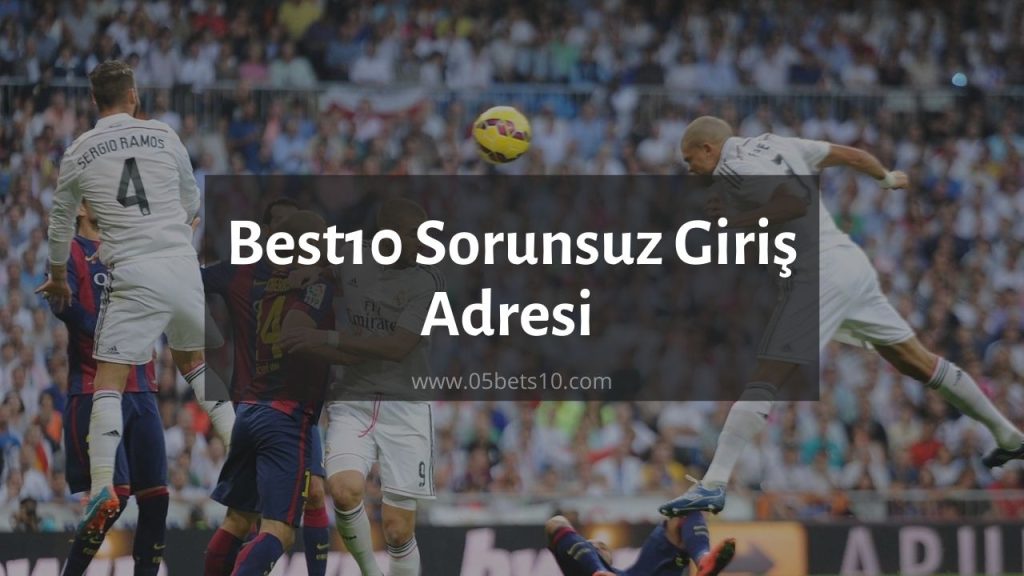 Best10 Sorunsuz Giriş Adresi 