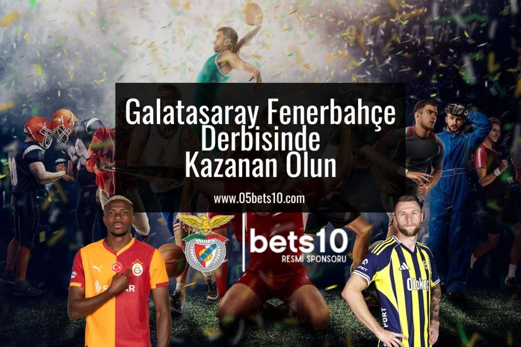 Galatasaray-fenerbahce-derbisinde-kazanan-olun-05bets10